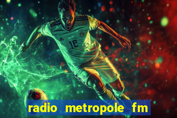 radio metropole fm salvador bahia